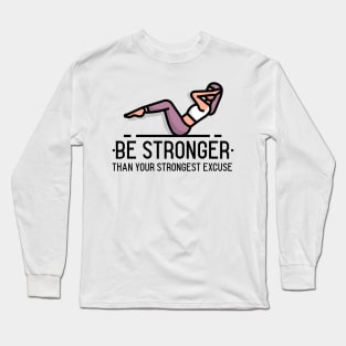 Be Stronger Long Sleeve T-Shirt